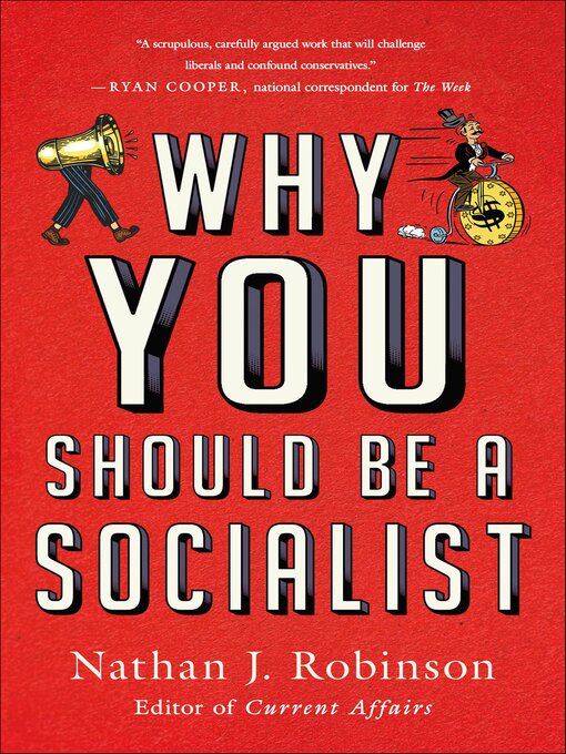 Title details for Why You Should Be a Socialist by Nathan J. Robinson - Available